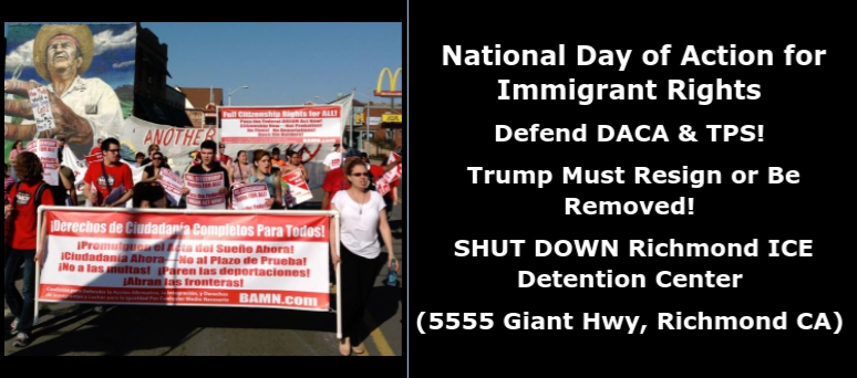 National Day of Action for Immigrant Rights: Defend DACA & TPS! Trump Must Resign or Be Removed! Shut Down Richmond Detention Center!