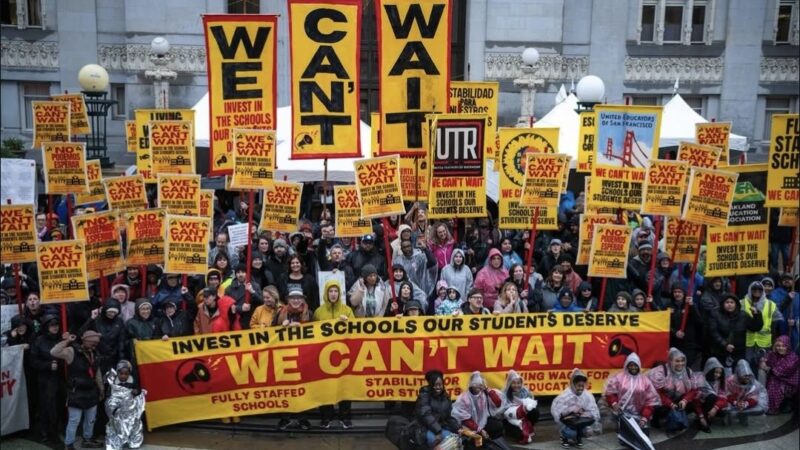 California Teachers: WE CANNOT WAIT! We Cannot Postpone Our United Teachers’ Struggle